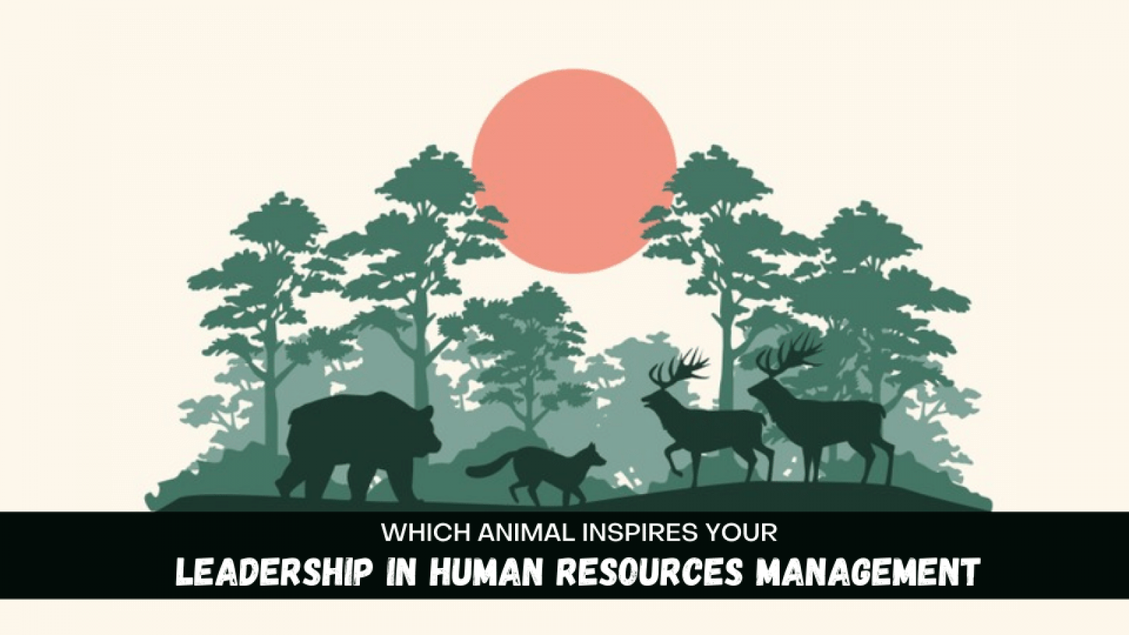8 Spirit Animals for Leadership in Human Resources Management